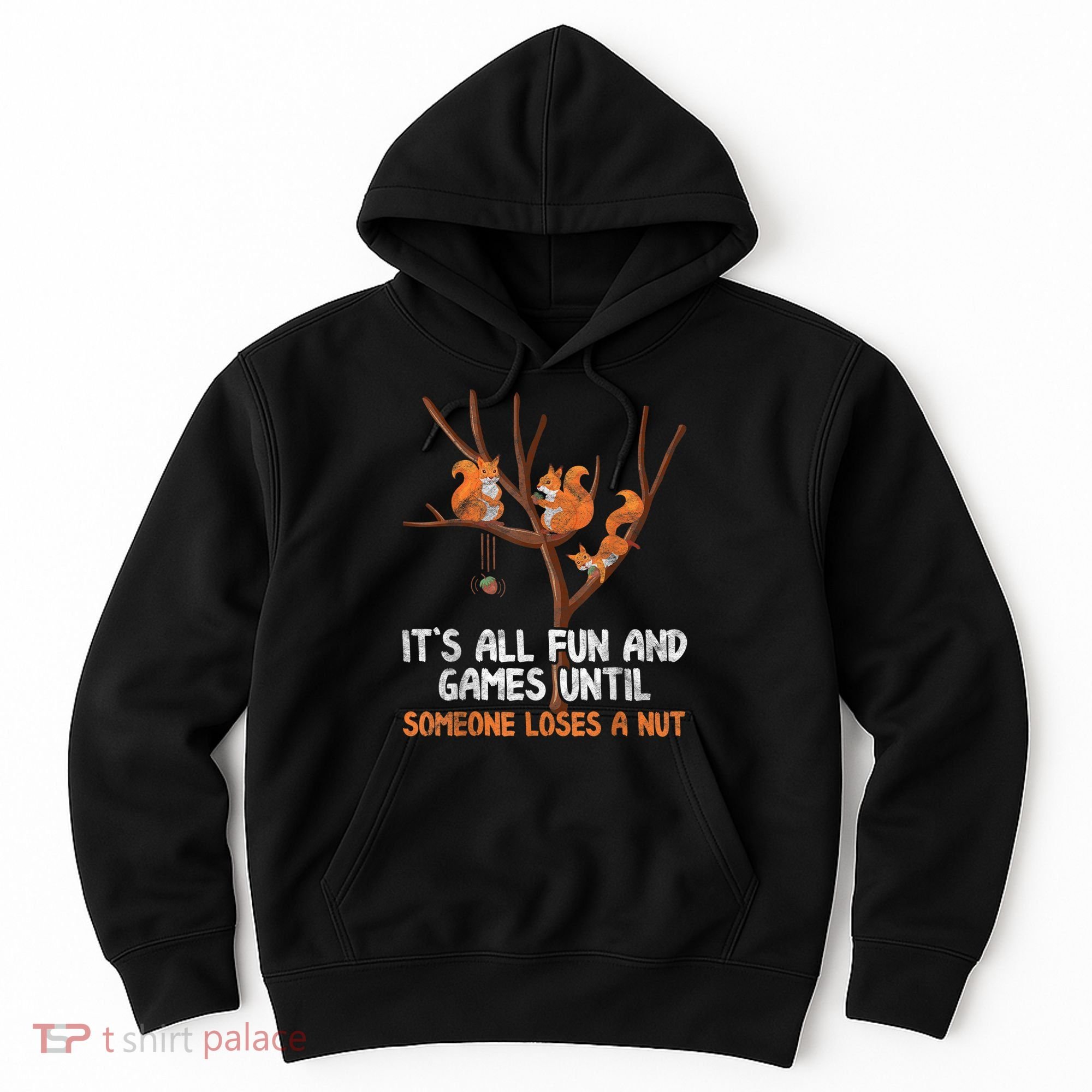 Fun Games Until Someone Loses A Nut Humor Gag Gift Hoodie