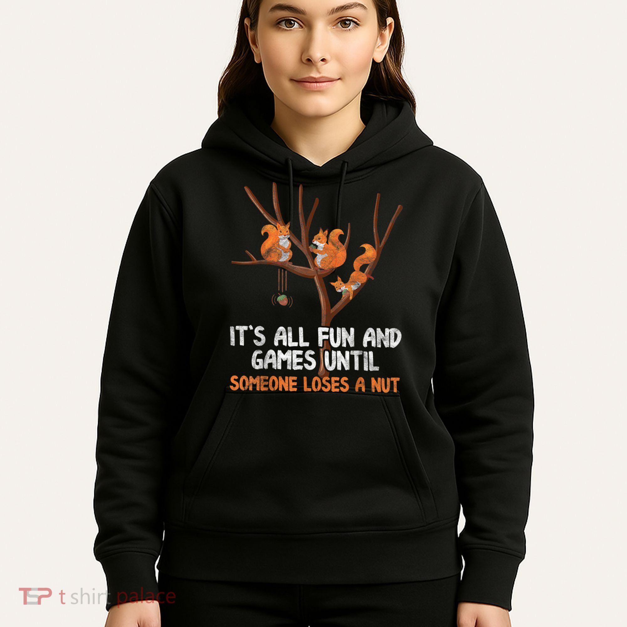 Fun Games Until Someone Loses A Nut Humor Gag Gift Hoodie