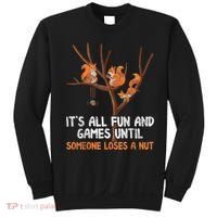 Fun Games Until Someone Loses A Nut Humor Gag Gift Sweatshirt thumb 0