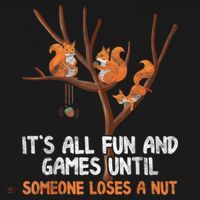 Fun Games Until Someone Loses A Nut Humor Gag Gift Sweatshirt thumb 3
