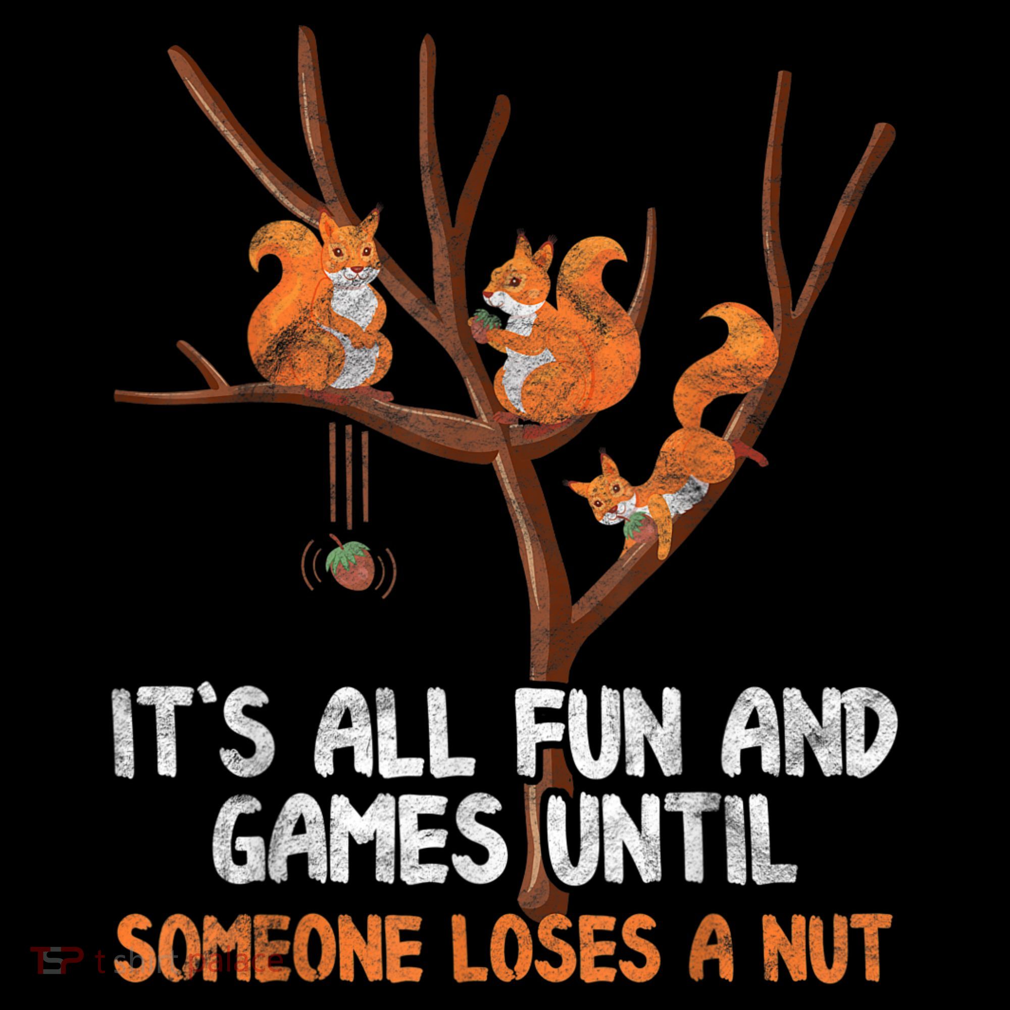 Fun Games Until Someone Loses A Nut Humor Gag Gift Sweatshirt