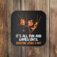 Fun Games Until Someone Loses A Nut Humor Gag Gift Coaster thumb 0
