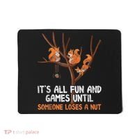 Fun Games Until Someone Loses A Nut Humor Gag Gift Mousepad thumb 0