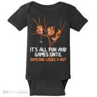 Fun Games Until Someone Loses A Nut Humor Gag Gift Baby Bodysuit thumb 0