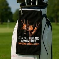 Fun Games Until Someone Loses A Nut Humor Gag Gift Golf Towel thumb 2
