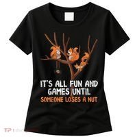 Fun Games Until Someone Loses A Nut Humor Gag Gift Women's T-Shirt thumb 0