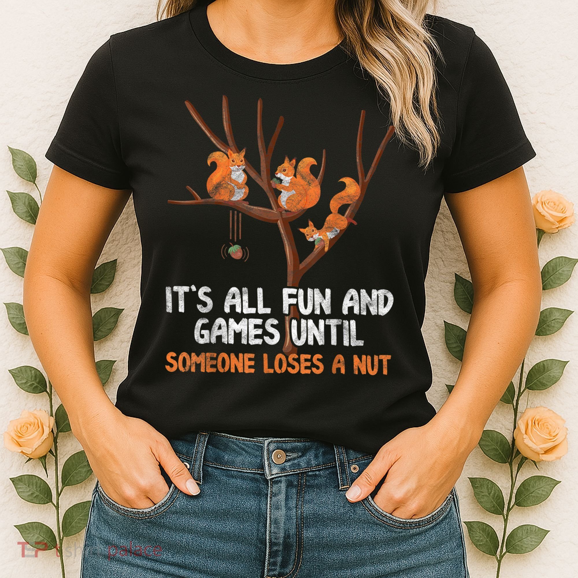 Fun Games Until Someone Loses A Nut Humor Gag Gift Women's T-Shirt