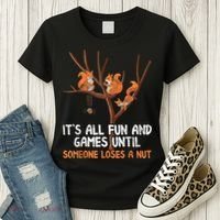 Fun Games Until Someone Loses A Nut Humor Gag Gift Women's T-Shirt thumb 3