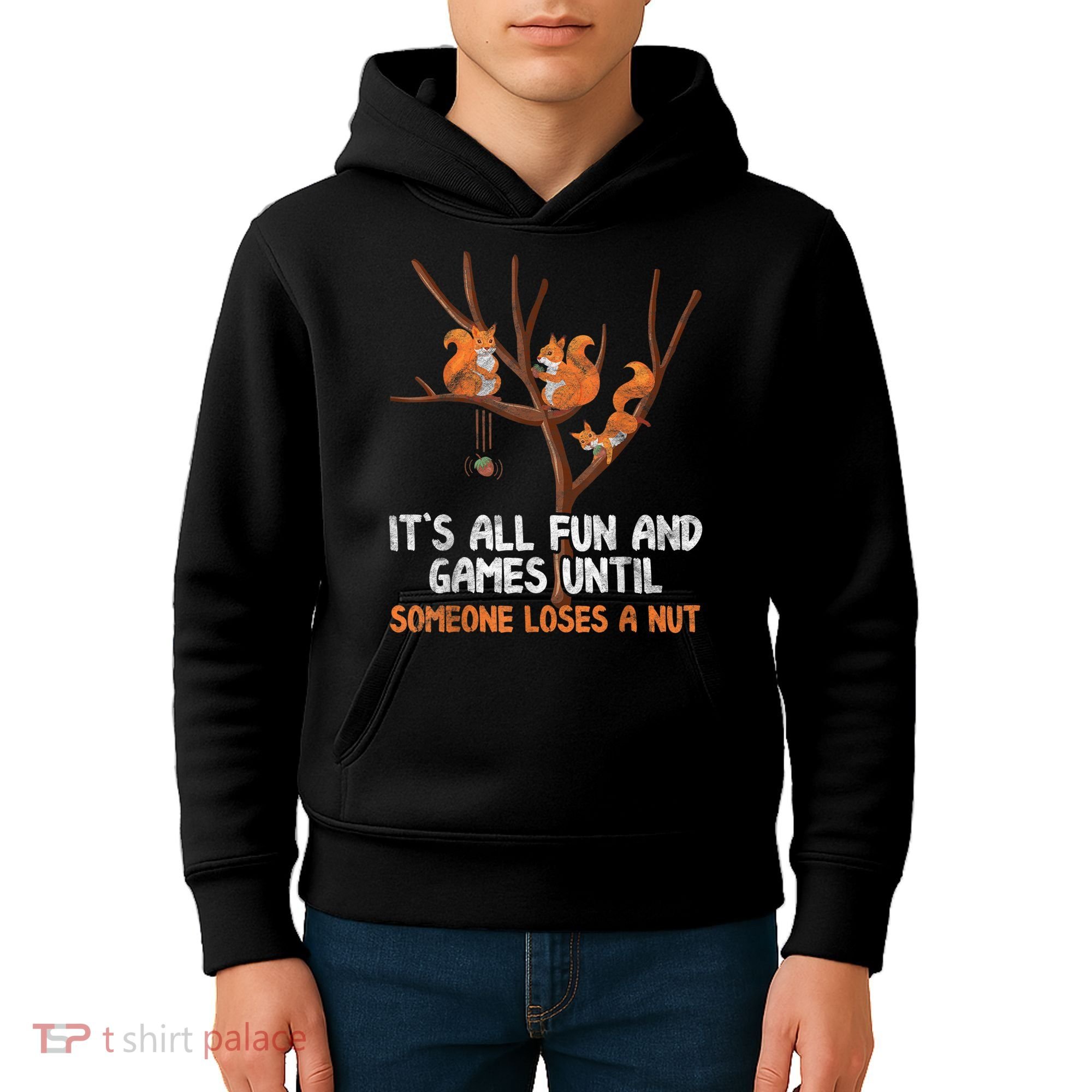 Fun Games Until Someone Loses A Nut Humor Gag Gift Kids Hoodie