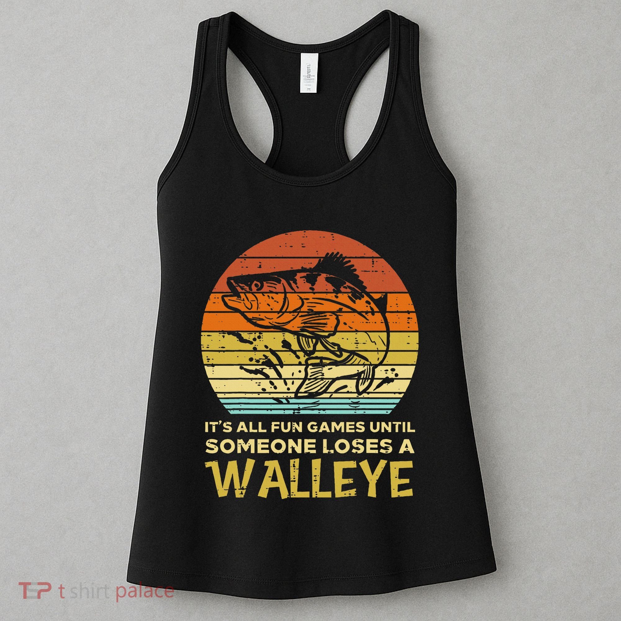 Fun Games Until Someone Loses Walleye Retro Ice Fishing Dad Women's Tank Top