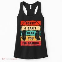 Funny Gamer Video Gaming Sorry I CanT Here You Women's Tank Top thumb 0