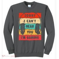 Funny Gamer Video Gaming Sorry I CanT Here You Sweatshirt thumb 0