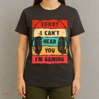 Funny Gamer Video Gaming Sorry I CanT Here You T-Shirt thumb 4