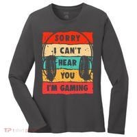 Funny Gamer Video Gaming Sorry I CanT Here You Women's Long Sleeve Shirt thumb 0