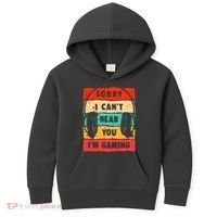 Funny Gamer Video Gaming Sorry I CanT Here You Kids Hoodie thumb 0