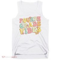 Fourth Grade Vibes Hello Team 4th Grade Teacher Retro Tank Top thumb 0