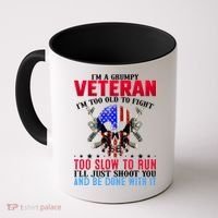 Funny Grumpy Veteran Too Old To Fight To Slow To Run Coffee Mug thumb 0