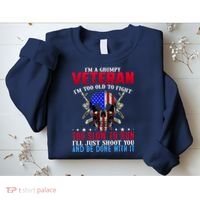 Funny Grumpy Veteran Too Old To Fight To Slow To Run Sweatshirt thumb 2