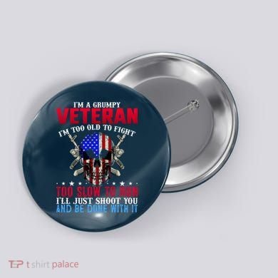Funny Grumpy Veteran Too Old To Fight To Slow To Run Button