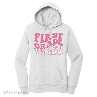 First Grade Vibes Happy First Day Of School 1st Grade Back Women's Hoodie