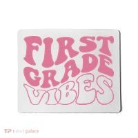 First Grade Vibes Happy First Day Of School 1st Grade Back Mousepad thumb 0