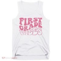 First Grade Vibes Happy First Day Of School 1st Grade Back Tank Top thumb 0