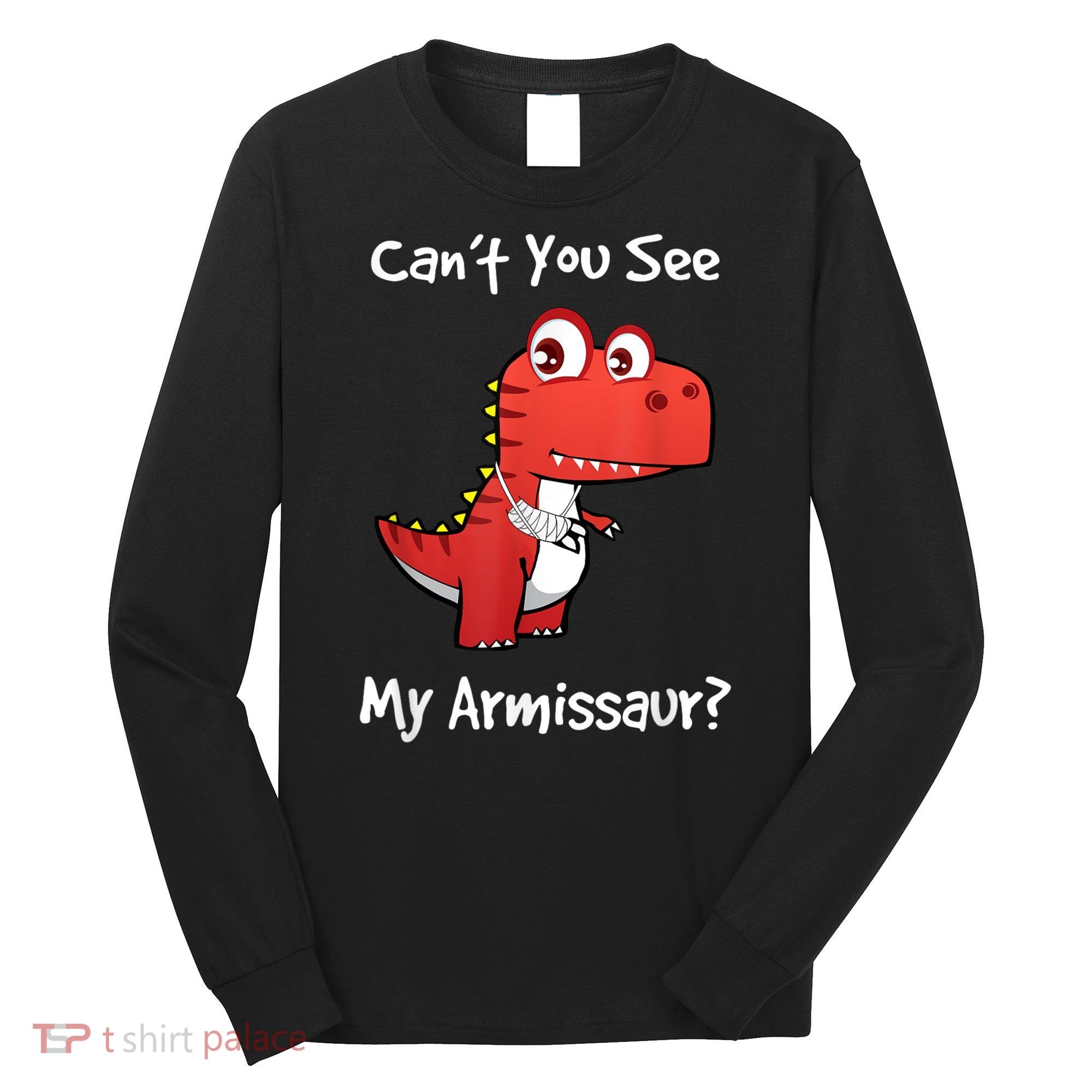Funny Get Well Broken Arm Dinosaur With A Cast Long Sleeve Shirt
