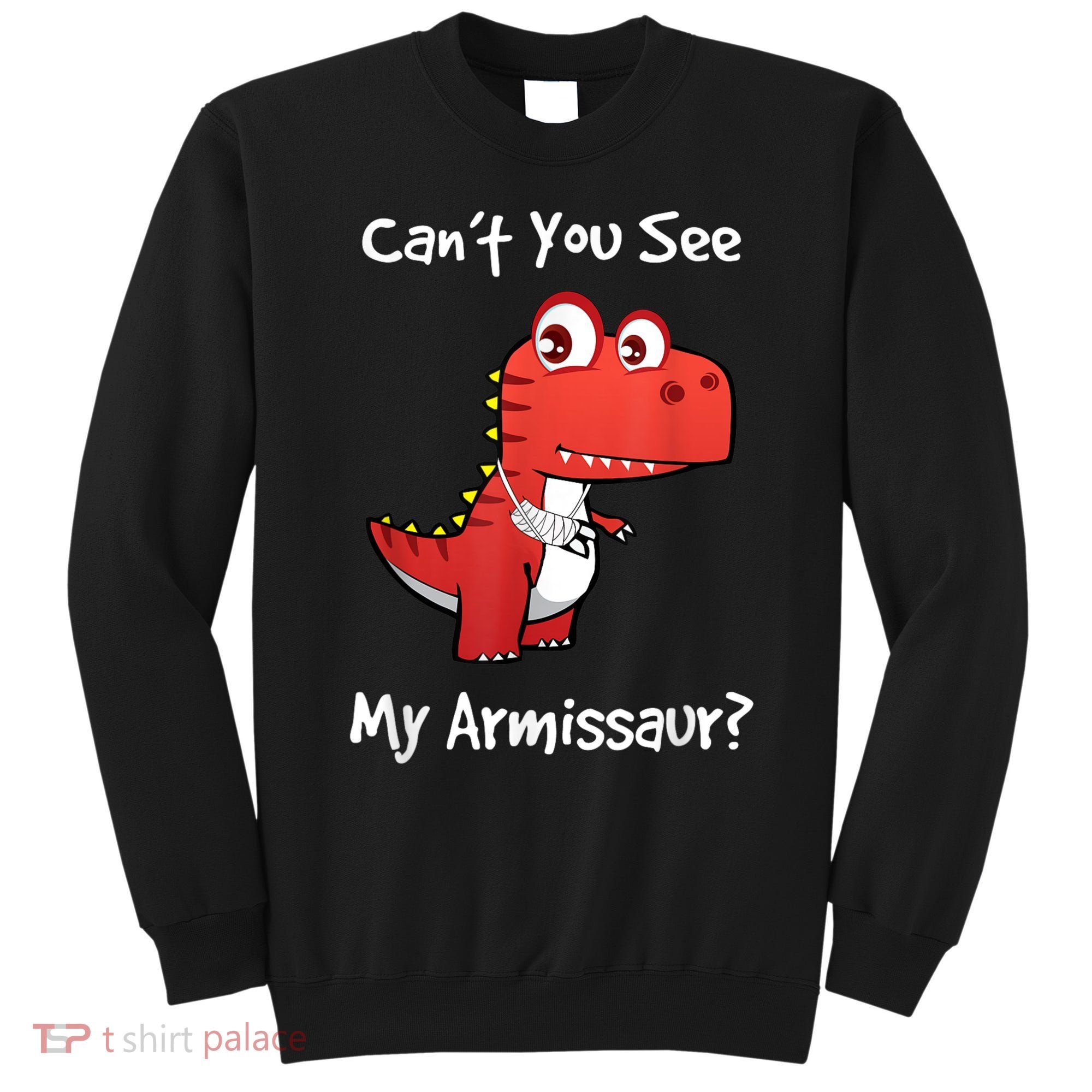 Funny Get Well Broken Arm Dinosaur With A Cast Sweatshirt