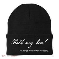 Funny George Washington Quote Probably Hold My Beer Cute Gift Beanie thumb 0