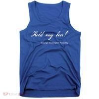 Funny George Washington Quote Probably Hold My Beer Cute Gift Tank Top thumb 0