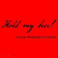 Funny George Washington Quote Probably Hold My Beer Cute Gift Santa Hat thumb 1