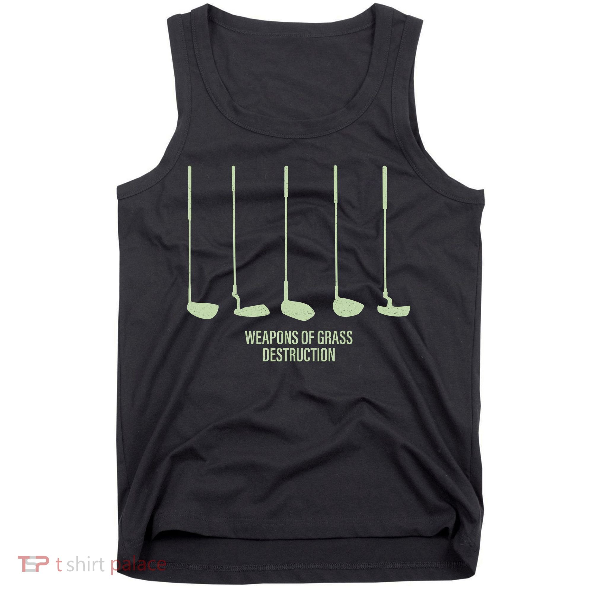 Funny Golf Weapons Of Grass Destruction Golf Clubs Drivers Tank Top