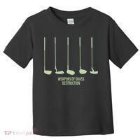 Funny Golf Weapons Of Grass Destruction Golf Clubs Drivers Toddler T-Shirt thumb 0