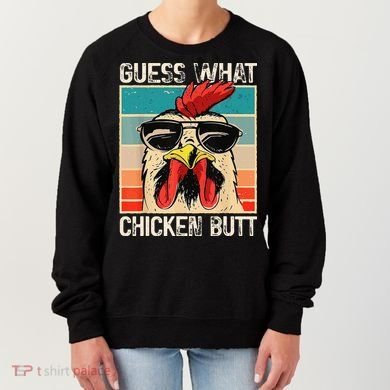 Funny Guess What Chicken Butt Chicken Meme Women's Sweatshirt