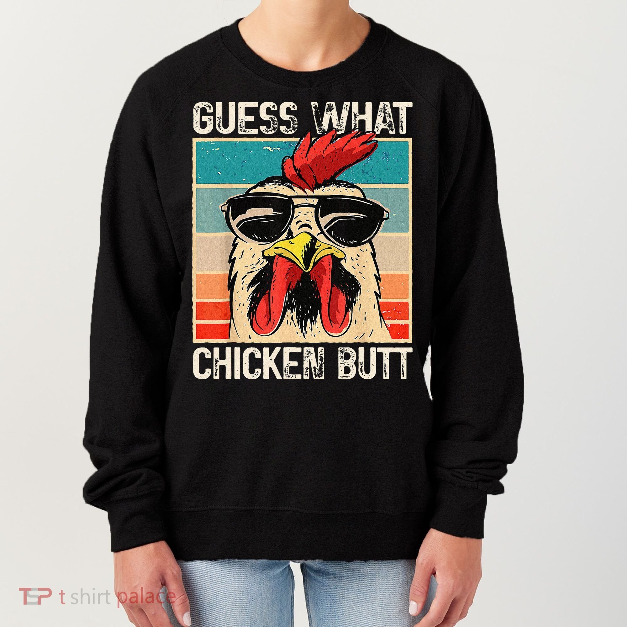 Funny Guess What Chicken Butt Chicken Meme Women's Sweatshirt