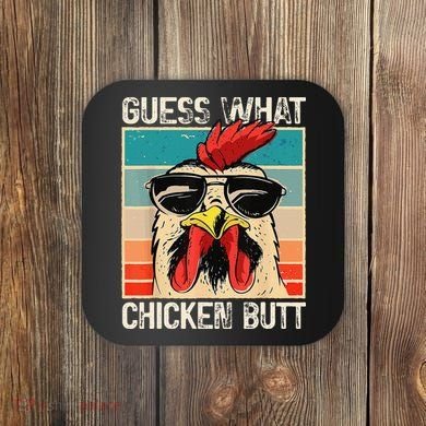 Funny Guess What Chicken Butt Chicken Meme Coaster