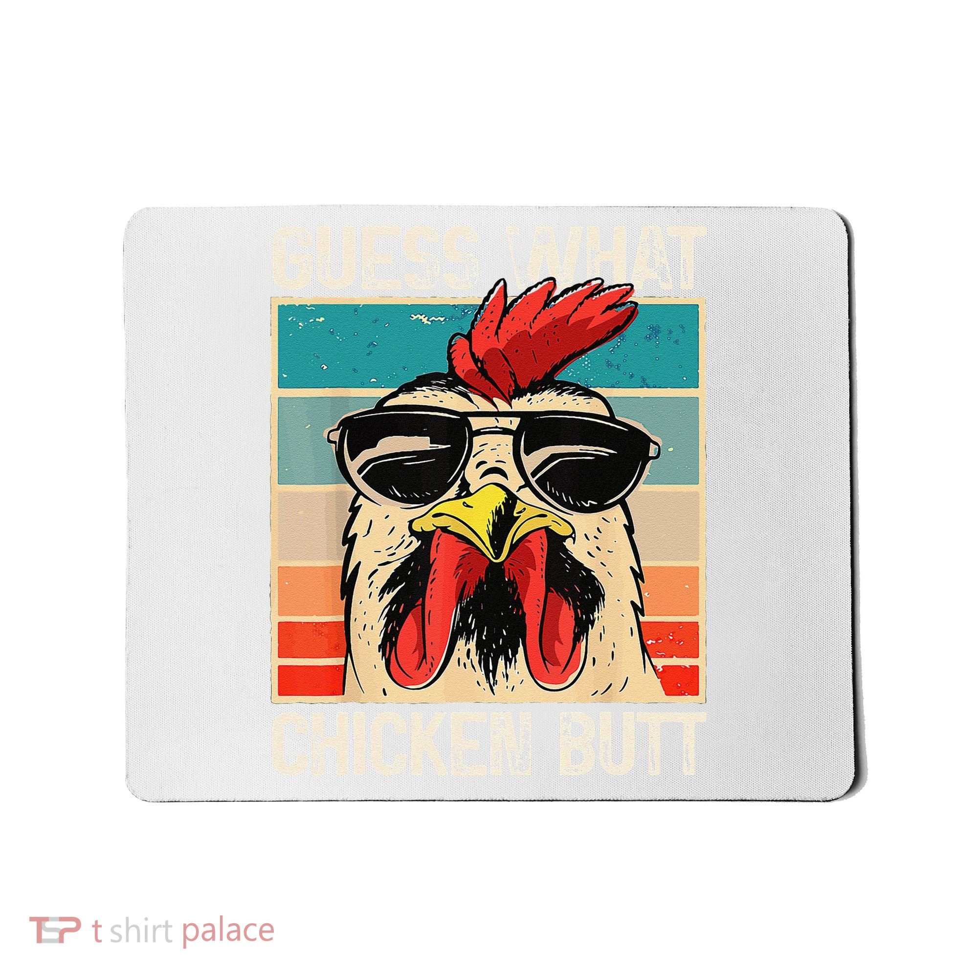 Funny Guess What Chicken Butt Chicken Meme Mousepad