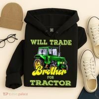 Farming Gift Will Trade Brother For Tractor Farmer Hoodie thumb 4