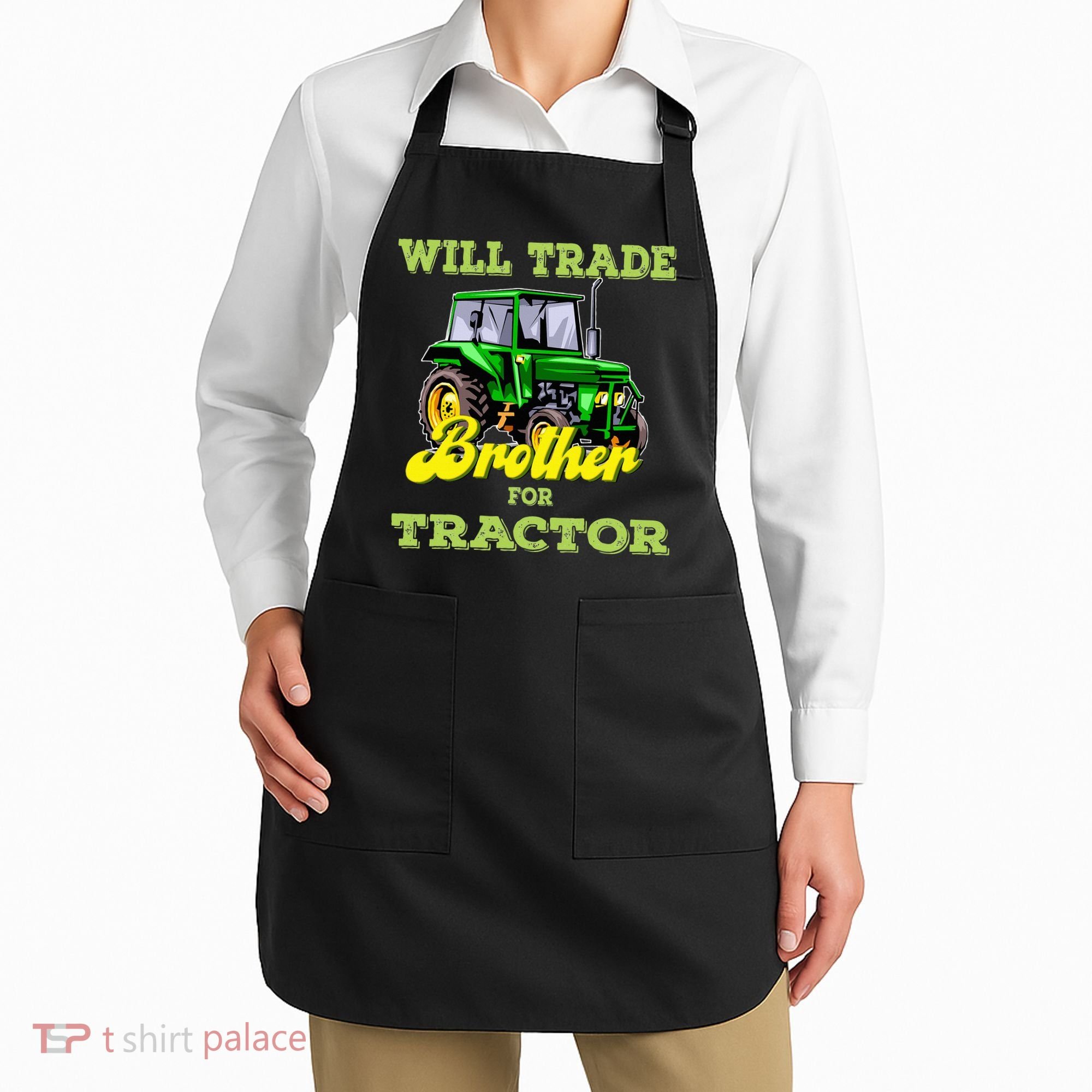 Farming Gift Will Trade Brother For Tractor Farmer Apron