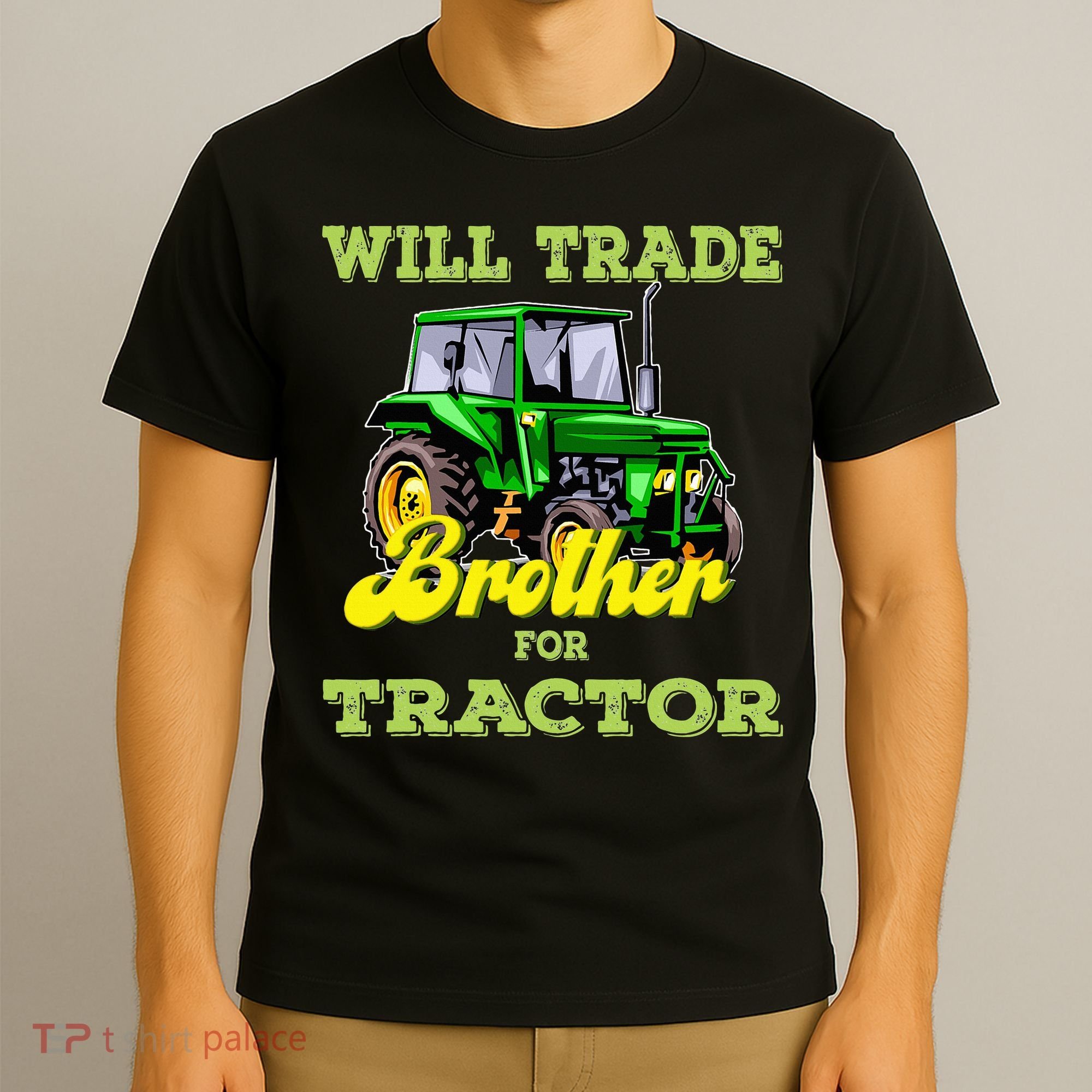 Farming Gift Will Trade Brother For Tractor Farmer T-Shirt