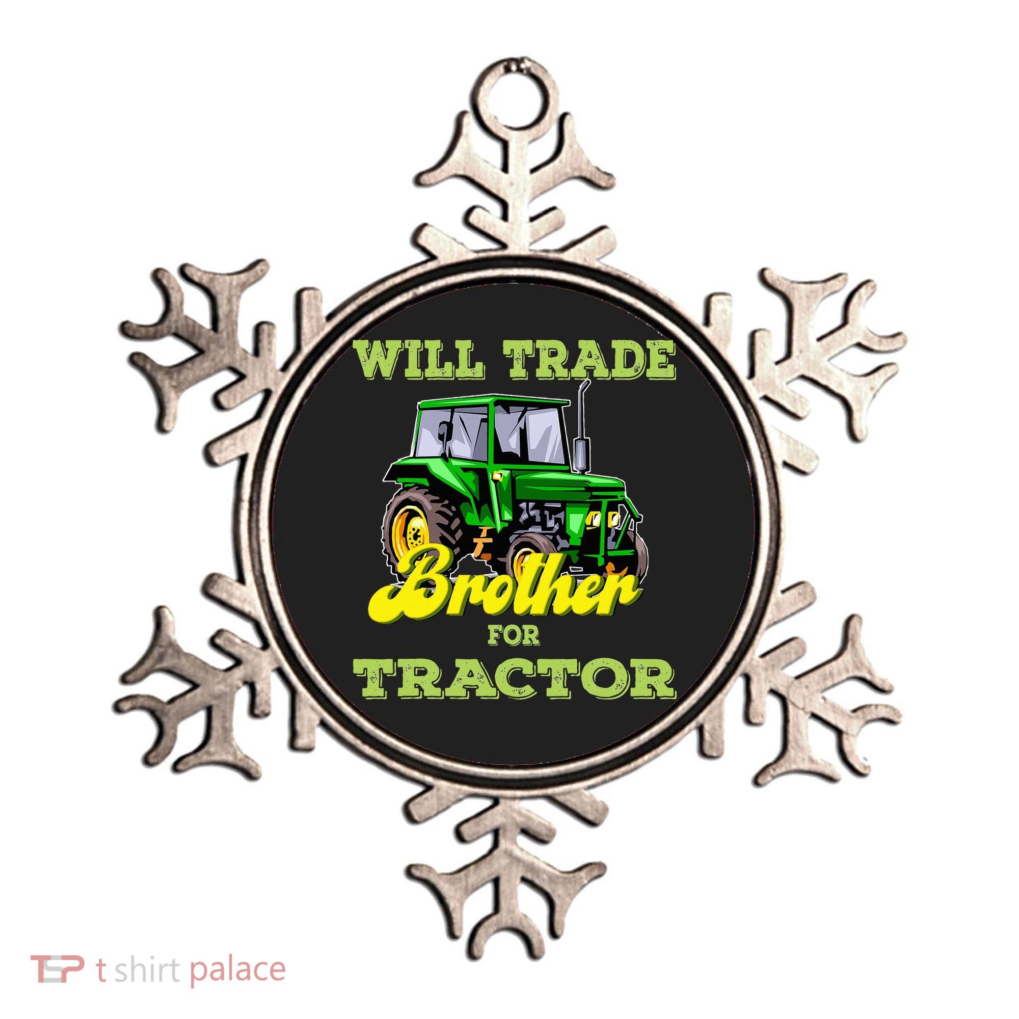 Farming Gift Will Trade Brother For Tractor Farmer Ornament