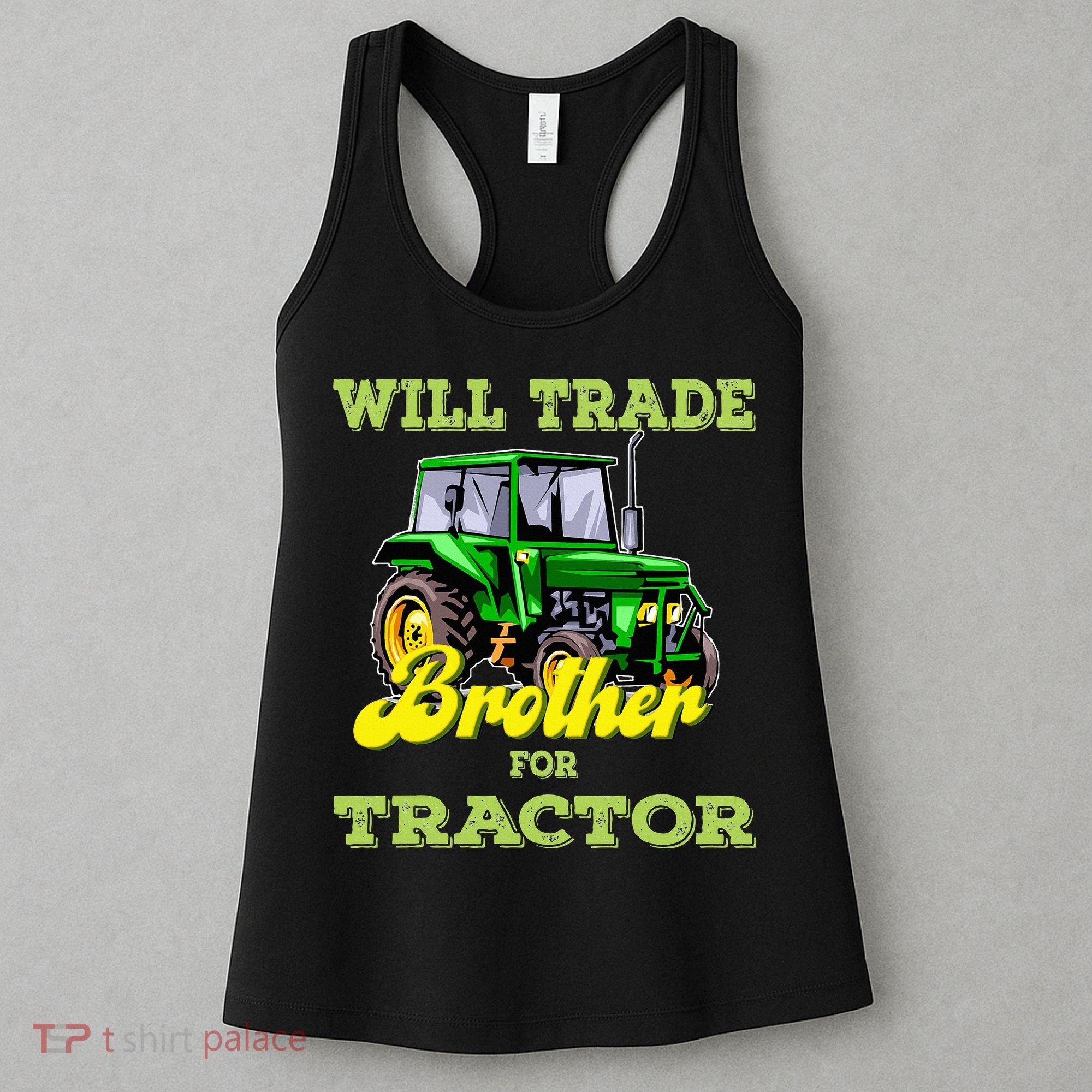 Farming Gift Will Trade Brother For Tractor Farmer Women's Tank Top
