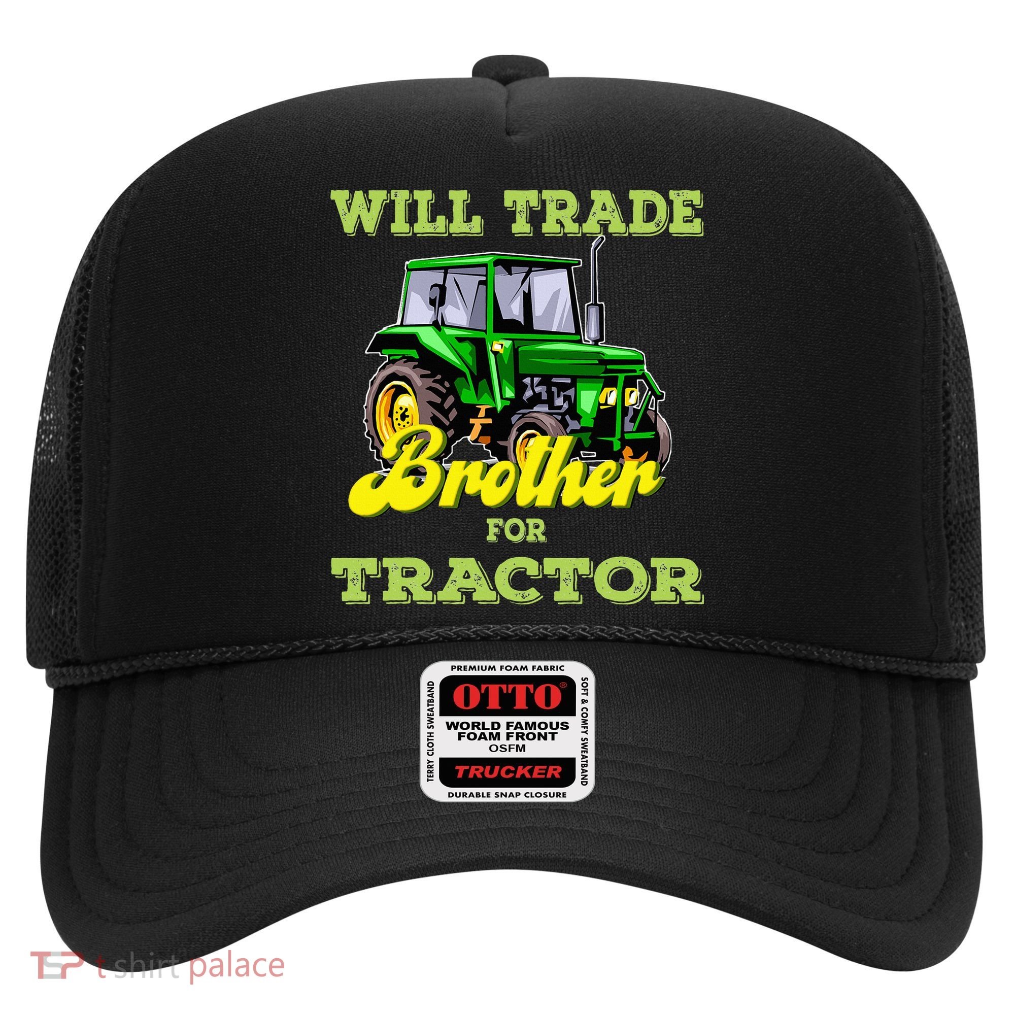 Farming Gift Will Trade Brother For Tractor Farmer Hat