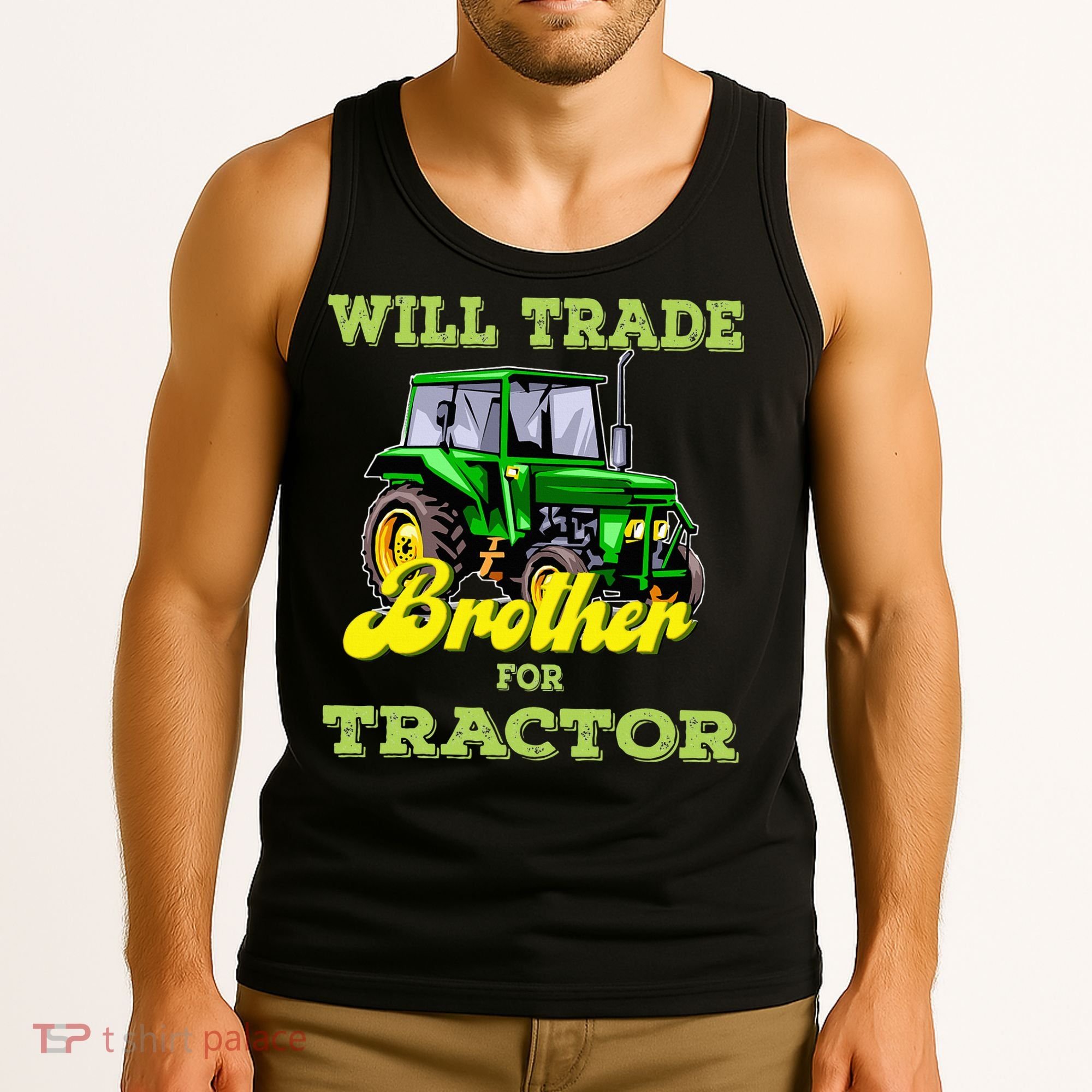 Farming Gift Will Trade Brother For Tractor Farmer Tank Top