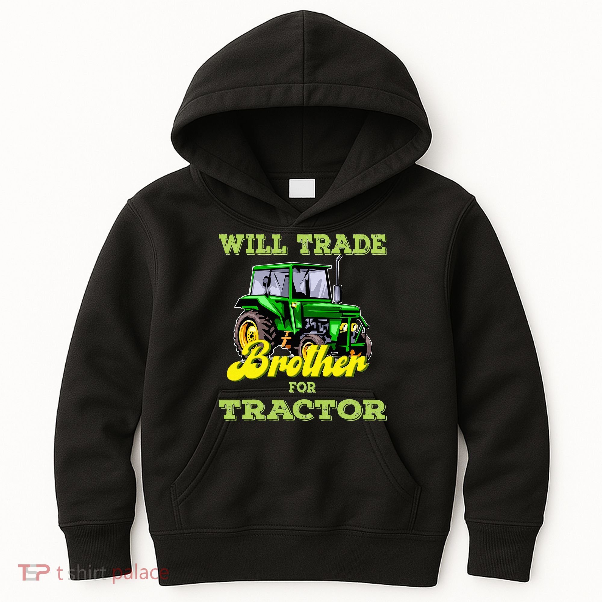 Farming Gift Will Trade Brother For Tractor Farmer Kids Hoodie