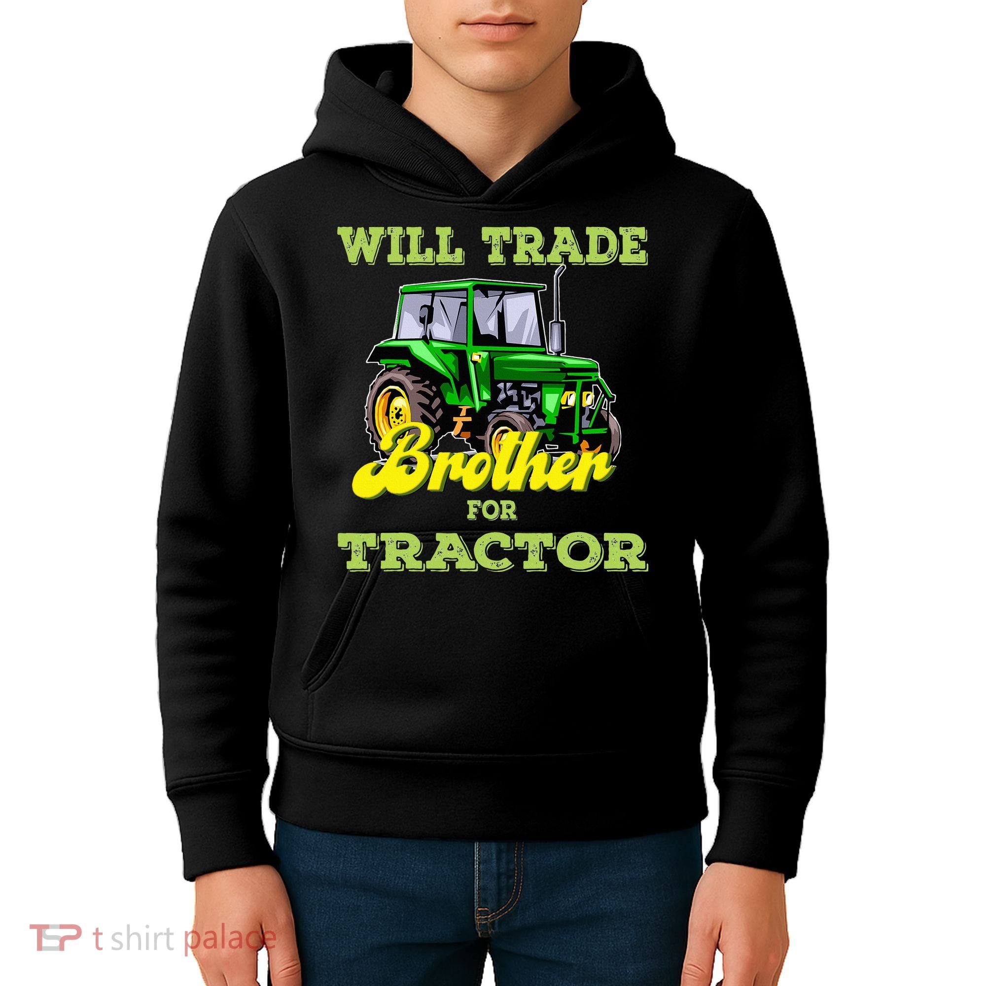 Farming Gift Will Trade Brother For Tractor Farmer Kids Hoodie