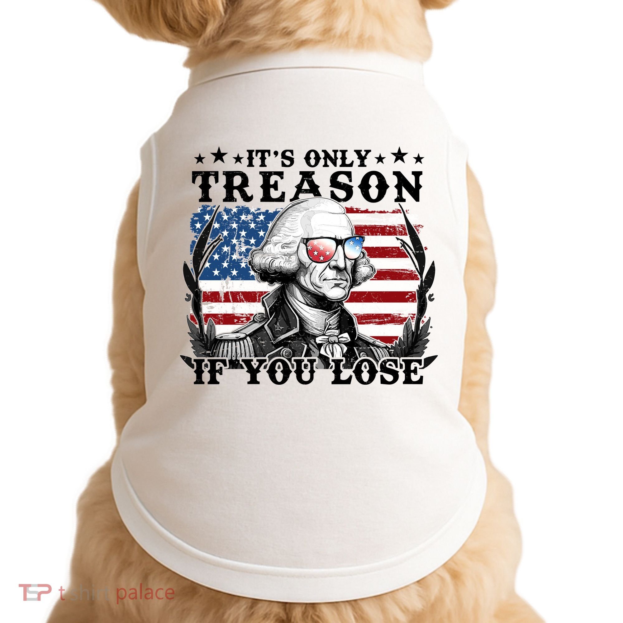 Funny George Washington Its Only Treason If You Lose Doggie Tank