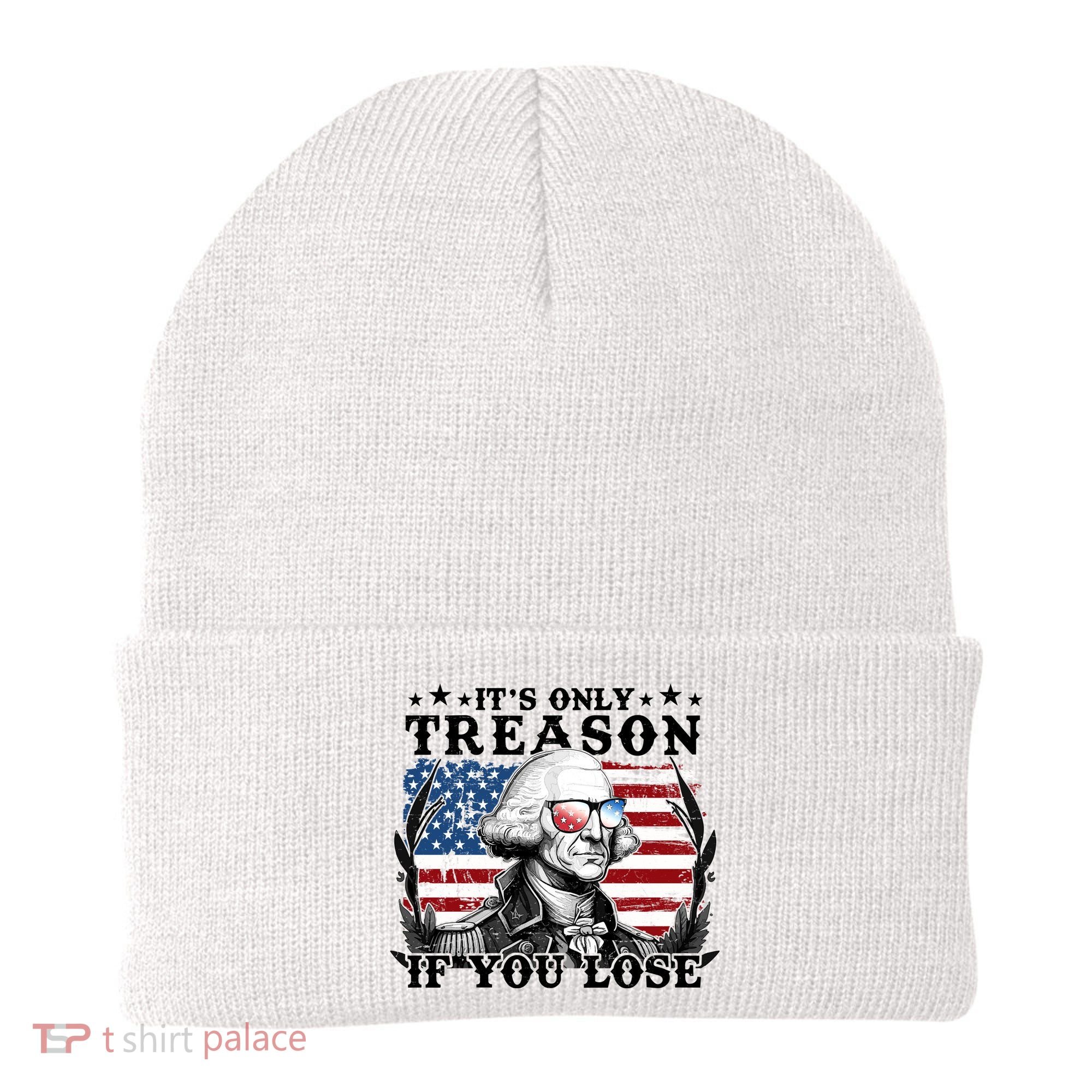 Funny George Washington Its Only Treason If You Lose Beanie