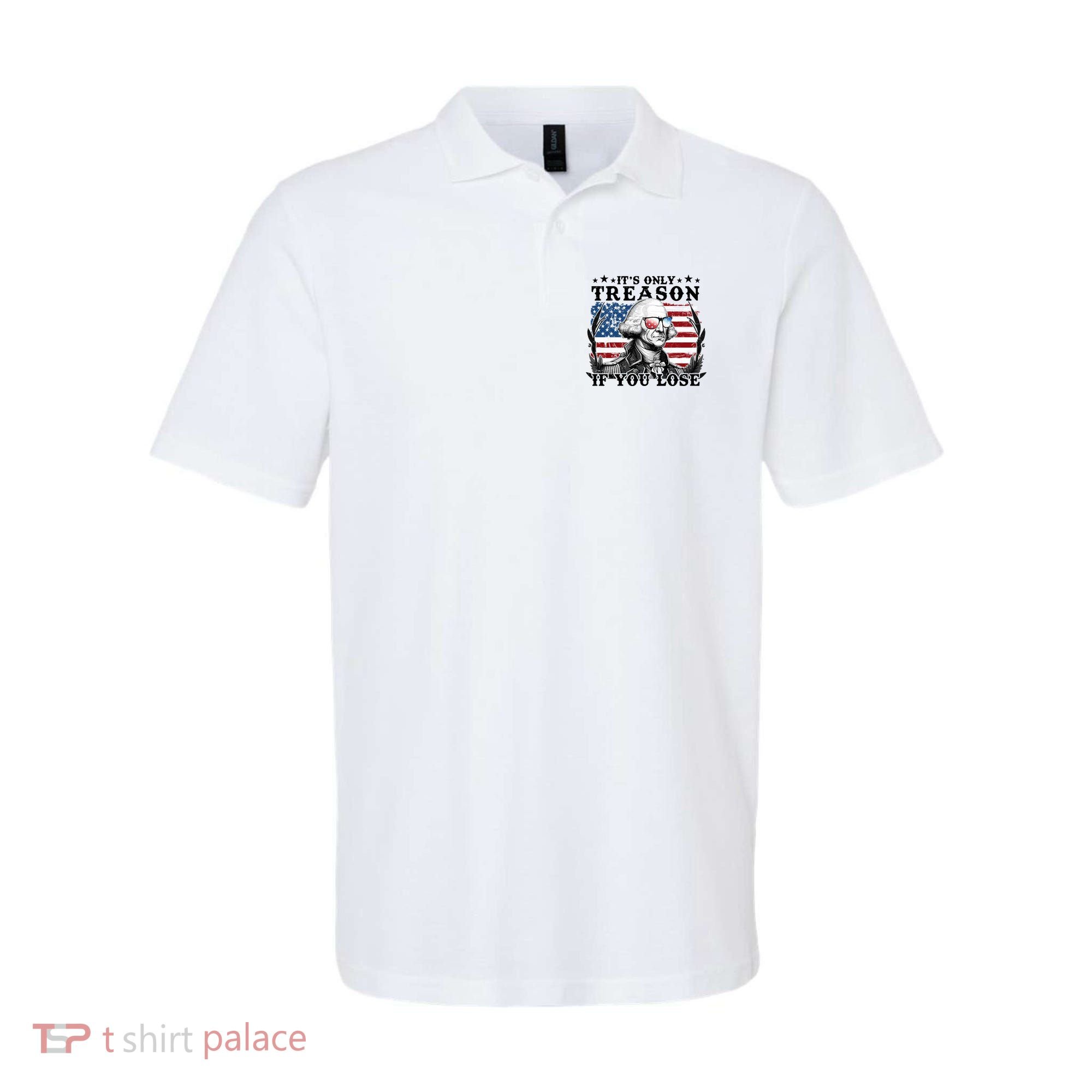 Funny George Washington Its Only Treason If You Lose Polo