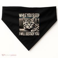 Funny Graphic While You Sleep I Will Destroy You Cat USA-Made Doggie Bandana thumb 0